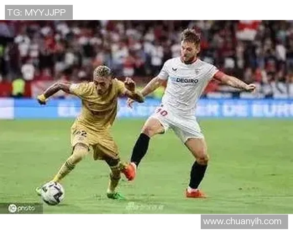 西甲焦点战分析西班牙人对阵塞维利亚赛事推荐与前瞻